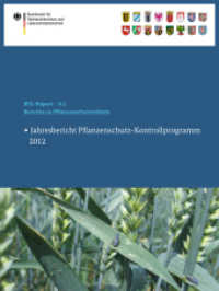 Berichte zu Pflanzenschutzmitteln 2012 : Jahresbericht Pflanzenschutz-Kontrollprogramm (BVL-Reporte 8.1) （2013. 2014. vi, 39 S. VI, 39 S. 1 Abb. 279 mm）
