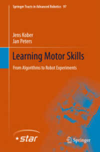 Learning Motor Skills : From Algorithms to Robot Experiments (Springer Tracts in Advanced Robotics) （2014）