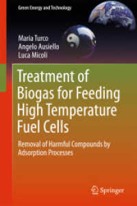 Treatment of Biogas for Feeding High Temperature Fuel Cells : Removal of Harmful Compounds by Adsorption Processes (Green Energy and Technology)