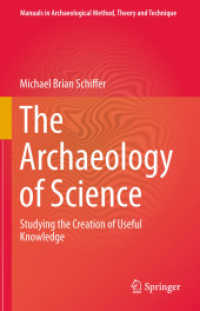 The Archaeology of Science : Studying the Creation of Useful Knowledge (Manuals in Archaeological Method, Theory and Technique) （2013）