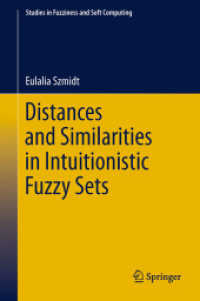 Distances and Similarities in Intuitionistic Fuzzy Sets (Studies in Fuzziness and Soft Computing)