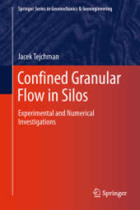 Confined Granular Flow in Silos : Experimental and Numerical Investigations (Springer Series in Geomechanics and Geoengineering) （2013）