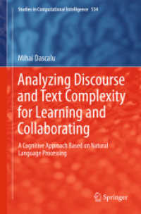 Analyzing Discourse and Text Complexity for Learning and Collaborating : A Cognitive Approach Based on Natural Language Processing (Studies in Computational Intelligence) （2014）