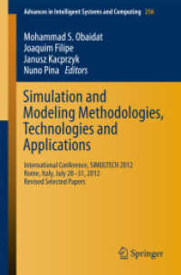 Simulation and Modeling Methodologies, Technologies and Applications : International Conference, SIMULTECH 2012 Rome, Italy, July 28-31, 2012 Revised Selected Papers (Advances in Intelligent Systems and Computing) （2014）