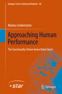 Approaching Human Performance : The Functionality-Driven Awiwi Robot Hand (Springer Tracts in Advanced Robotics) （2014）