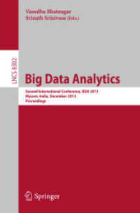 Big Data Analytics : Second International Conference, BDA 2013, Mysore, India, December 16-18, 2013, Proceedings (Lecture Notes in Computer Science) （2013）
