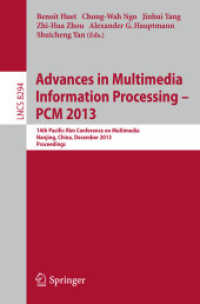 Advances in Multimedia Information Processing - PCM 2013 : 14th Pacific-Rim Conference on Multimedia, Nanjing, China, December 13-16, 2013, Proceedings (Lecture Notes in Computer Science)