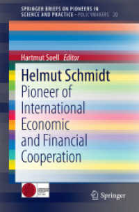 ヘルムート・シュミット：国際経済・金融協調のパイオニア<br>Helmut Schmidt : Pioneer of International Economic and Financial Cooperation (Springerbriefs on Pioneers in Science and Practice)