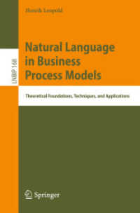 Natural Language in Business Process Models : Theoretical Foundations, Techniques, and Applications (Lecture Notes in Business Information Processing)
