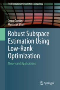 Robust Subspace Estimation Using Low-Rank Optimization : Theory and Applications (The International Series in Video Computing)