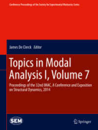 Topics in Modal Analysis I, Volume 7 : Proceedings of the 32nd IMAC, a Conference and Exposition on Structural Dynamics, 2014 (Conference Proceedings of the Society for Experimental Mechanics Series) （2014）