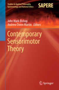Contemporary Sensorimotor Theory (Studies in Applied Philosophy, Epistomology and Rational Ethics 15) （2014. 2014. x, 253 S. X, 253 p. 16 illus., 5 illus. in color. 235 mm）