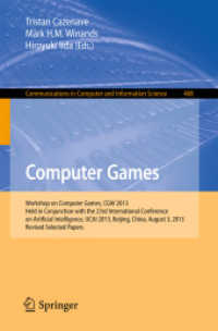 Computer Games : Workshop on Computer Games, CGW 2013, Held in Conjunction with the 23rd International Conference on Artificial Intelligence, IJCAI 2013, Beijing, China, August 3, 2013, Revised Selected Papers (Communications in Computer and Informat （2014）