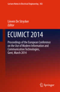 ECUMICT 2014 : Proceedings of the European Conference on the Use of Modern Information and Communication Technologies, Gent, March 2014 (Lecture Notes in Electrical Engineering) （2014）