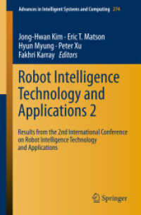 Robot Intelligence Technology and Applications 2 : Results from the 2nd International Conference on Robot Intelligence Technology and Applications (Advances in Intelligent Systems and Computing) （2014）