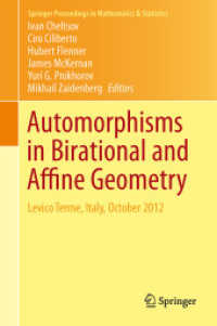 Automorphisms in Birational and Affine Geometry : Levico Terme, Italy, October 2012 (Springer Proceedings in Mathematics & Statistics) （2014）