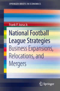National Football League Strategies : Business Expansions, Relocations, and Mergers (SpringerBriefs in Economics) （2014. 2014. xi, 126 S. XI, 126 p. 1 illus. 235 mm）