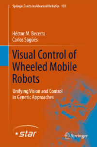 Visual Control of Wheeled Mobile Robots : Unifying Vision and Control in Generic Approaches (Springer Tracts in Advanced Robotics) （2014）