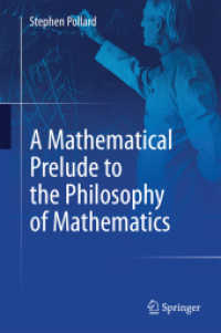 A Mathematical Prelude to the Philosophy of Mathematics （2015. xi, 202 S. XI, 202 p. 235 mm）