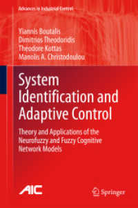 System Identification and Adaptive Control : Theory and Applications of the Neurofuzzy and Fuzzy Cognitive Network Models (Advances in Industrial Control) （2014）