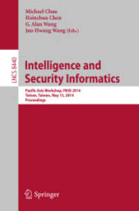 Intelligence and Security Informatics : Pacific Asia Workshop, PAISI 2014, Tainan, Taiwan, May 13, 2014, Proceedings (Security and Cryptology) （2014）