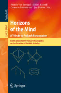 Horizons of the Mind. a Tribute to Prakash Panangaden : Essays Dedicated to Prakash Panangaden on the Occasion of His 60th Birthday (Theoretical Computer Science and General Issues) （2014）