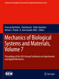 Mechanics of Biological Systems and Materials, Volume 7 : Proceedings of the 2014 Annual Conference on Experimental and Applied Mechanics (Conference Proceedings of the Society for Experimental Mechanics Series) （2015）