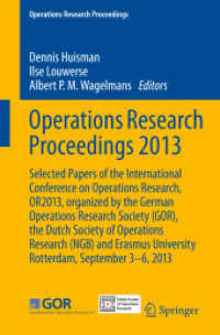 Operations Research Proceedings 2013 : Selected Papers of the International Conference on Operations Research, OR2013, organized by the German Operations Research Society (GOR), the Dutch Society of Operations Research (NGB) and Erasmus University Ro （2014）