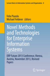 Novel Methods and Technologies for Enterprise Information Systems : ERP Future 2013 Conference, Vienna, Austria, November 2013, Revised Papers (Lecture Notes in Information Systems and Organisation) （2014）