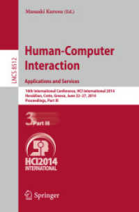 Human-Computer Interaction. Applications and Services : 16th International Conference, HCI International 2014, Heraklion, Crete, Greece, June 22-27, 2014, Proceedings, Part III (Lecture Notes in Computer Science) （2014）