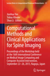 Computational Methods and Clinical Applications for Spine Imaging : Proceedings of the Workshop held at the 16th International Conference on Medical Image Computing and Computer Assisted Intervention, September 22-26, 2013, Nagoya, Japan (Lecture Not （2014）