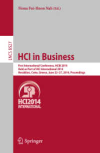 HCI in Business : First International Conference, HCIB 2014, Held as Part of HCI International 2014, Heraklion, Crete, Greece, June 22-27, 2014, Proceedings (Information Systems and Applications, incl. Internet/web, and Hci) （2014）