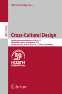 Cross-Cultural Design : 6th International Conference, CCD 2014, Held as Part of HCI International 2014, Heraklion, Crete, Greece, June 22-27, 2014, Proceedings (Lecture Notes in Computer Science) （2014）