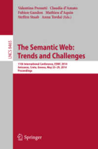 The Semantic Web: Trends and Challenges : 11th International Conference, ESWC 2014, Anissaras, Crete, Greece, May 25-29, 2014, Proceedings (Information Systems and Applications, incl. Internet/web, and Hci) （2014）