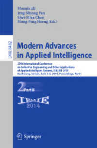 Modern Advances in Applied Intelligence : 27th International Conference on Industrial Engineering and Other Applications of Applied Intelligent Systems, IEA/AIE 2014, Kaohsiung, Taiwan, June 3-6, 2014, Proceedings, Part II (Lecture Notes in Artificia （2014）