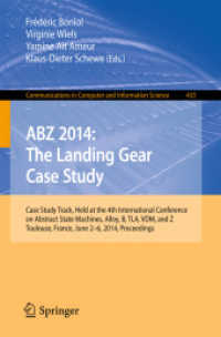 ABZ 2014: The Landing Gear Case Study : Case Study Track, Held at the 4th International Conference on Abstract State Machines, Alloy, B, TLA, VDM, and Z, Toulouse, France, June 2-6, 2014, Proceedings (Communications in Computer and Information Scienc （2014）
