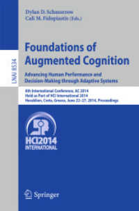 Foundations of Augmented Cognition. Advancing Human Performance and Decision-Making through Adaptive Systems : 8th International Conference, AC 2014, Held as Part of HCI International 2014, Heraklion, Crete, Greece, June 22-27, 2014, Proceedings (Lec （2014）