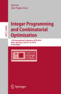Integer Programming and Combinatorial Optimization : 17th International Conference, IPCO 2014, Bonn, Germany, June 23-25, 2014, Proceedings (Lecture Notes in Computer Science)