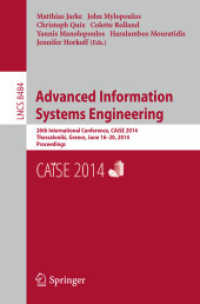 Advanced Information Systems Engineering : 26th International Conference, CAiSE 2014, Thessaloniki, Greece, June 16-20, 2014, Proceedings (Lecture Notes in Computer Science) （2014）