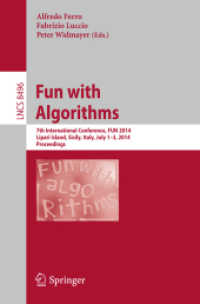 Fun with Algorithms : 7th International Conference, FUN 2014, Lipari Island, Sicily, Italy, July 1-3, 2014, Proceedings (Theoretical Computer Science and General Issues 8496) （2014. 2014. xii, 378 S. XII, 378 p. 141 illus. 235 mm）