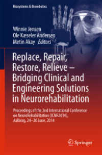 Replace, Repair, Restore, Relieve - Bridging Clinical and Engineering Solutions in Neurorehabilitation : Proceedings of the 2nd International Conference on NeuroRehabilitation (ICNR2014), Aalborg, 24-26 June, 2014 (Biosystems & Biorobotics) （2014）
