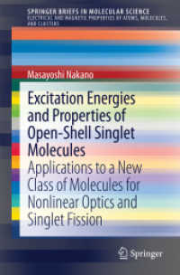 Excitation Energies and Properties of Open-Shell Singlet Molecules : Applications to a New Class of Molecules for Nonlinear Optics and Singlet Fission (Springerbriefs in Molecular Science) （2014）