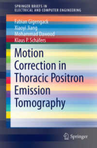 Motion Correction in Thoracic Positron Emission Tomography (Springerbriefs in Electrical and Computer Engineering) （2015）