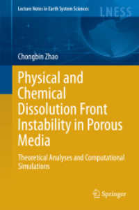 Physical and Chemical Dissolution Front Instability in Porous Media : Theoretical Analyses and Computational Simulations (Lecture Notes in Earth System Sciences) （2014）