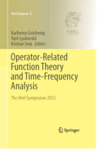 Operator-Related Function Theory and Time-Frequency Analysis : The Abel Symposium 2012 (Abel Symposia) （2015）