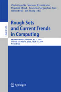 Rough Sets and Current Trends in Computing : 9th International Conference, RSCTC 2014, Granada and Madrid, Spain, July 9-13, 2014, Proceedings (Lecture Notes in Computer Science) （2014）
