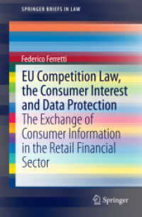 EU Competition Law, the Consumer Interest and Data Protection : The Exchange of Consumer Information in the Retail Financial Sector (Springerbriefs in Law) （2014）