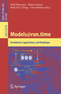 Models@run.time : Foundations, Applications, and Roadmaps (Lecture Notes in Computer Science 8378) （2014. x, 319 S. X, 319 p. 89 illus. 235 mm）