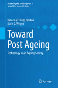 高齢化社会にみるテクノロジー<br>Toward Post Ageing : Technology in an Ageing Society (Healthy Ageing and Longevity) （2014）