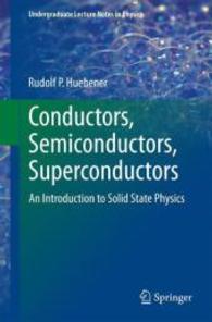 固体物理学入門（テキスト）<br>Conductors, Semiconductors, Superconductors : An Introduction to Solid State Physics (Undergraduate Lecture Notes in Physics) （2015. 2014. xiii, 215 S. 88 SW-Abb., 22 Farbabb. 235 mm）